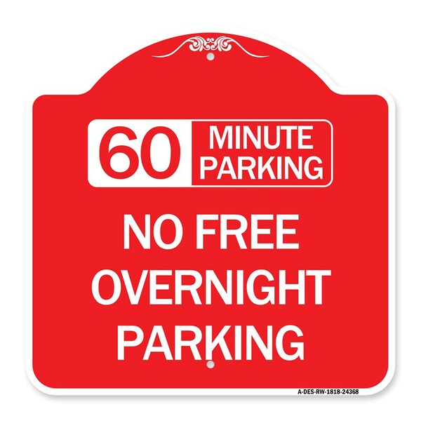 60 Minute Parking-No Free Overnight Parking, Red & White Aluminum Sign, 18" x 18", RW-1818-24368